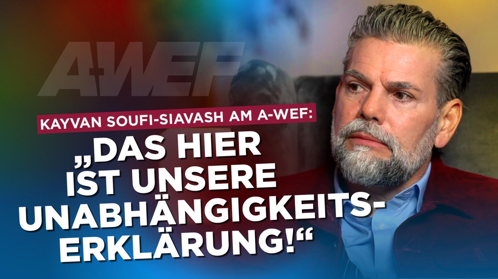 A-WEF Kayvan Soufi-Siavash: „Das hier ist unsere Unabhängigkeitserklärung!“